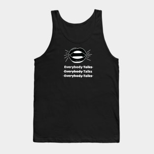 Everybody Talks Tank Top